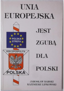 Unia Europejska jest zgubą dla Polski