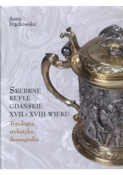 Srebrne kufle gdańskie XVII i XVIII wieku