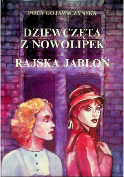 Dziewczęta z Nowolipek / Rajska jabłoń