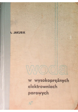 Woda w wysokoprężnych elektrowniach parowych