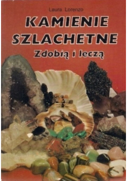 Kamienie szlachetne zdobią i leczą