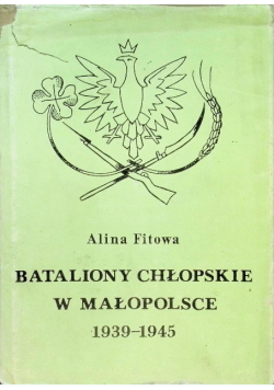 Bataliony chłopskie w małopolsce od  1939 - 1945