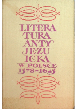 Literatura antyjezuicka w Polsce 1578 - 1625
