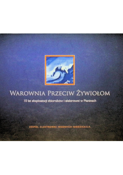 Warownia przeciw żywiołom 10 lat eksloatacji zbiorników i elektrowni w Pieninach