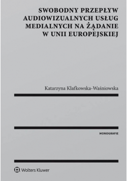 Swobodny przepływ audiowizualnych usług medialnych na żądanie w Unii Europejskiej