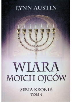 Wiara Moich Ojców - Seria Kronik Tom 4
