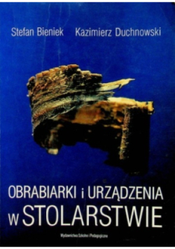 Obrabiarki i urządzenia w stolarstwie