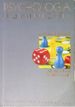 Psychologia ucznia i nauczyciela podręcznik akademicki