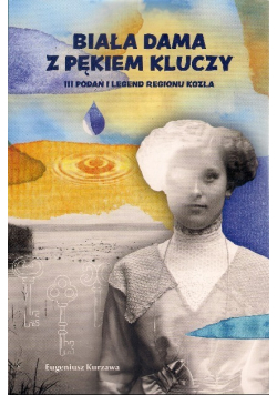Biała dama z pękiem kluczy 111 podań i legend