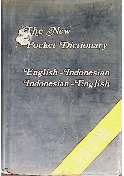 The New Pocket Dictionary: English - Indonesian, Indonesian - English.