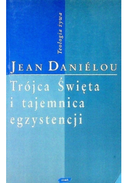 Trójca święta i tajemnice egzystencji