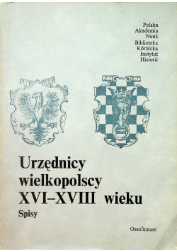 Urzędnicy wielkopolscy XVI - XVIII wieku