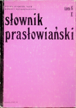 Słownik prasłowiański Tom 6