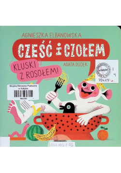 Cześć i czołem. Kluski z rosołem!
