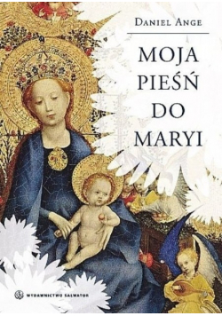 Moja pieśń do Maryi