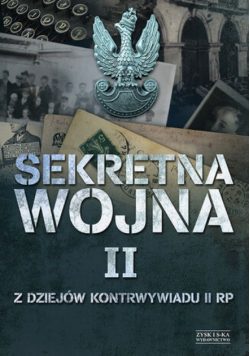Sekretna wojna Tom II Z dziejów kontrwywiadu II RP