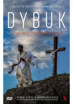 Dybuk. Opowieść o nieważności świata