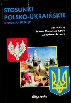 Stosunki polsko - ukraińskie. Historia i pamięć