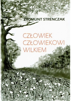 Człowiek człowiekowi wilkiem
