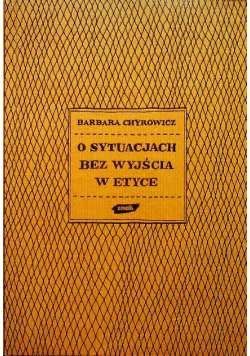 O sytuacjach bez wyjścia w etyce