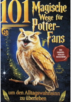 101 magische Wege fur Potter-Fans