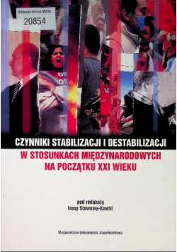 Czynniki stabilizacji i destabilizacji w stosunkach międzynarodowych na początku XXI wieku