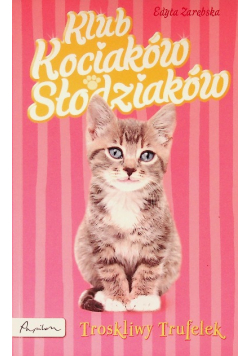 Klub Kociaków Słodziaków. Troskliwy Trufelek