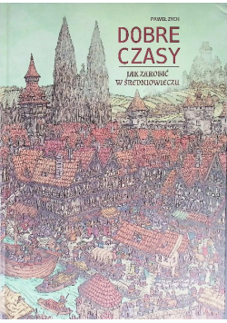 Dobre czasy. Jak zarobić w średniowieczu