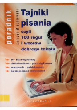 Tajniki pisania czyli 100 reguł i wzorów dobrego tekstu