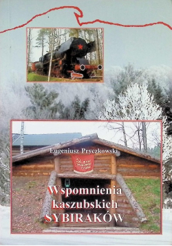 Wspomnienia Kaszubskich Sybiraków