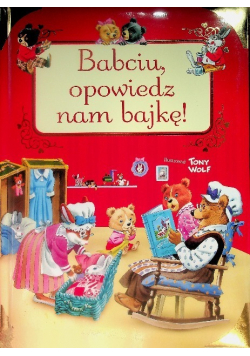 Babciu opowiedz nam bajkę