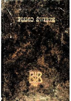 Biblia to jest Pismo Święte Starego i Nowego Testamentu