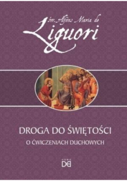 Droga do świętości. O ćwiczeniach duchowych