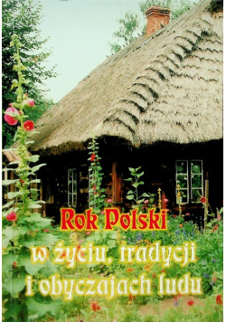 Rok Polski w życiu tradycji i obyczajach ludu