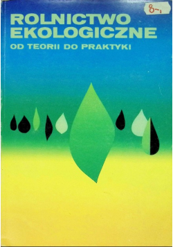 Rolnictwo Ekologiczne od teorii do praktyki