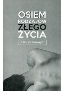 Osiem rodzajów złego życia