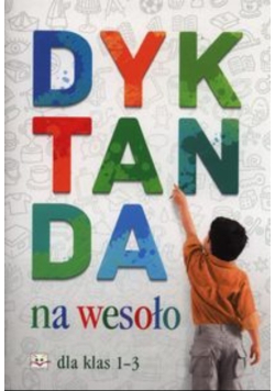 Dyktanda na wesoło dla klas 1-3