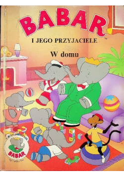 Babar i jego przyjaciele w domu