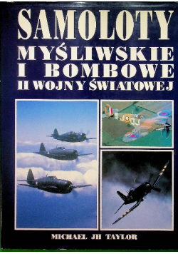 Samoloty myśliwskie i bombowe II Wojny