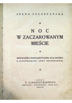 Noc w zaczarowanym mieście, 1944 r.