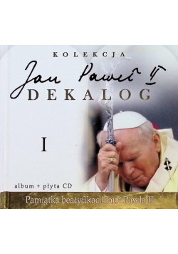 Jan Paweł II Dekalog Tom I