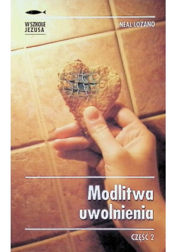 Modlitwa uwolnienia Część 2