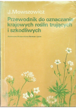 Przewodnik do oznaczania krajowych roślin trujących i szkodliwych