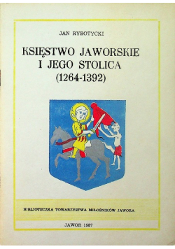 Księstwo Jaworskie i jego stolica 1264 - 1392