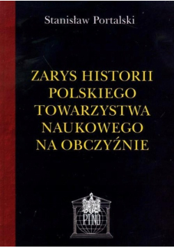 Zarys historii Polskiego Towarzystwa Naukowego na obczyźnie