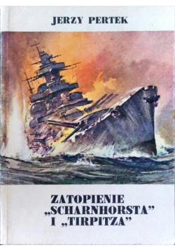 Zatopienie Scharnhorsta i Tirpitza