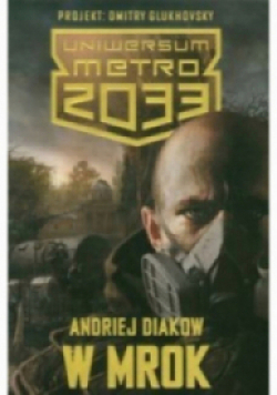Metro 2033  Uniwersum W mrok
