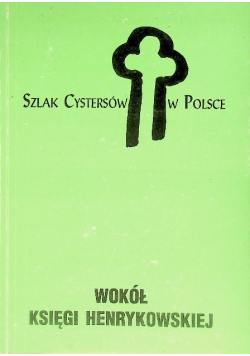 Szlak cystersów w polsce wokół księgi henrykowskiej
