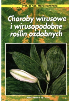 Choroby wirusowe i wirusopodobne roślin ozdobnych