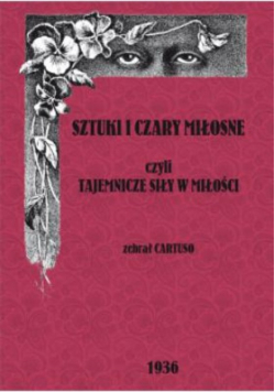 Sztuki i czary miłosne czyli tajemnicze czary